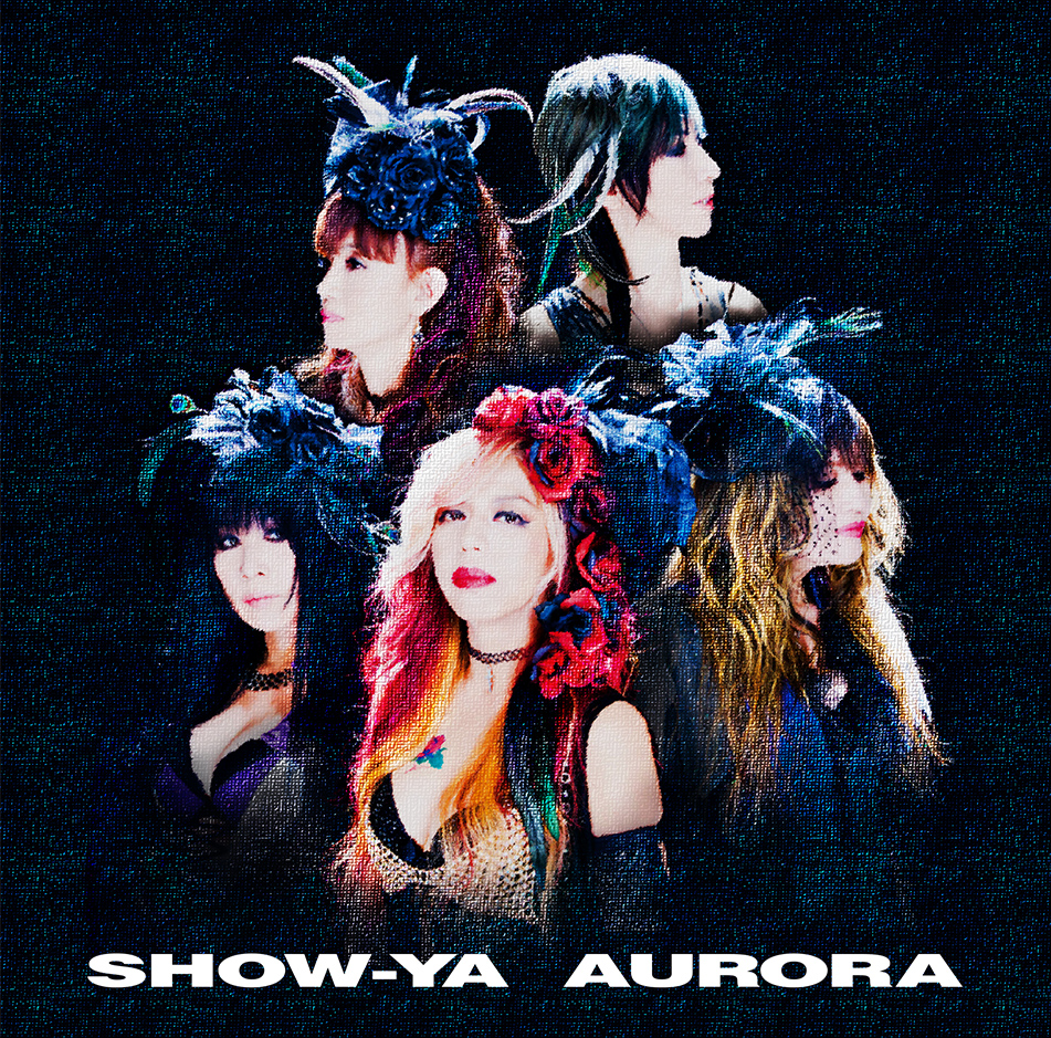 9/27(水)SHOW-YAニューアルバム『AURORA』リリース！！ | SHOW-YA オフィシャルサイト